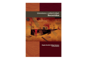 Literatura y subjetividad. Recorridos
